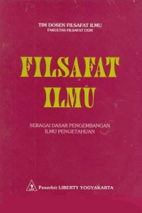 Image of Filsafat Ilmu: Sebagai Dasar Pengembangan Ilmu Pengetahuan